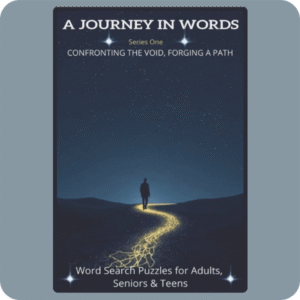 A Journey in Words Puzzle Book – Series One: Confronting the Void, Forging a Path – Word searches on philosophy, existence, and meaning