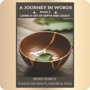 Cover of “A Journey In Words: Series Three – Living a Life of Depth and Legacy” by YanaMaDigital. A reflective word search puzzle book designed to inspire mindfulness, purpose, and self-discovery, featuring elegant typography and a calm, philosophical theme