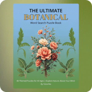 the ultimate-botanical-word-search-cover The Ultimate Botanical Word Search Puzzle Book: 80 Themed Puzzles for Adults, Seniors, and Nature Lovers | Relieve Stress, Boost Brain Health, and Explore the World of Plants… |8.5 x 11 inches, 140 pages | Gift for Vacations, Holidays, and Free Times